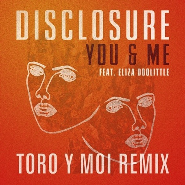 toro y moi remix-you & me
