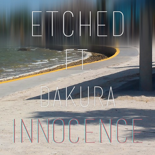 Etched - Innocence (Ft. Dakura)