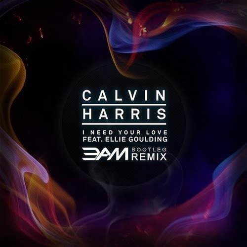 Calvin Harris ft. Ellie Goulding - I Need Your Love (3.A.M. Remix)
