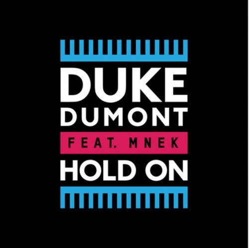 Duke Dumont Ft. MNEK - Hold On