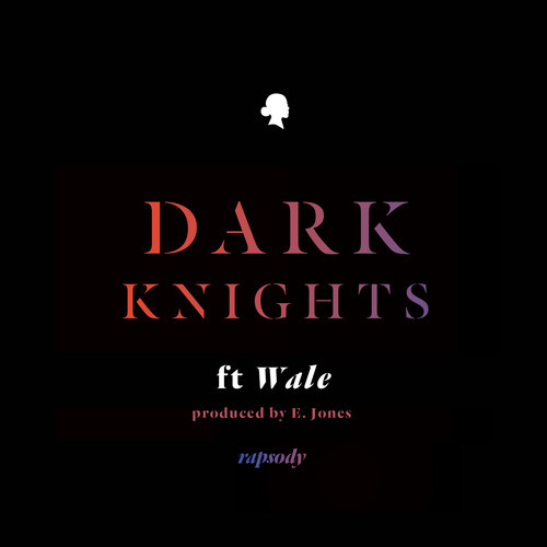 Rapsody - Dark Knights featuring Wale