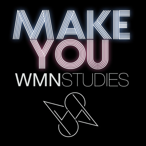 WMNSTUDIES - Make You