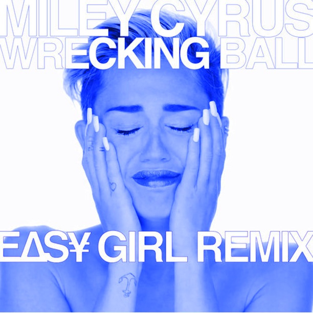 miley cyrus - wrecking ball - easy girl remix