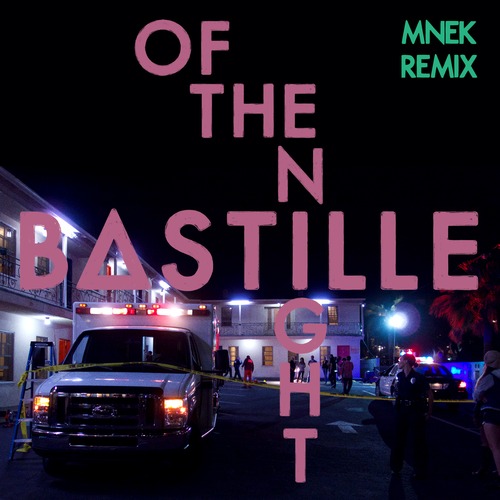BASTILLE - OF THE NIGHT (MNEK REMIX)