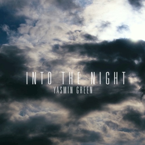 YASMIN GREEN - INTO THE NIGHT