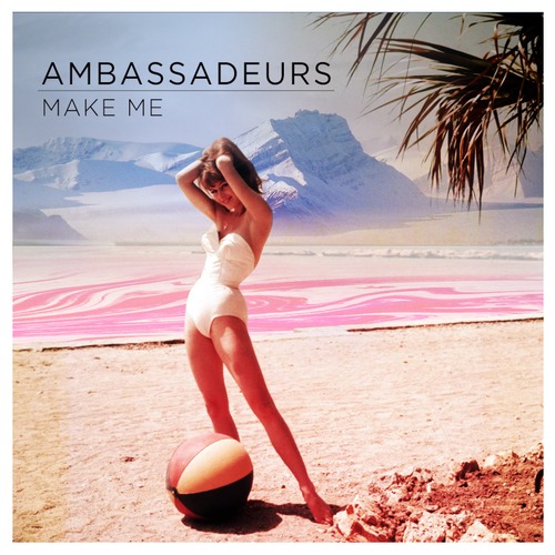 AMBASSADEURS - MAKE ME