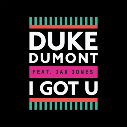 Duke Dumont FT. Jax Jones - I Got U (Eat More Cake Remix)