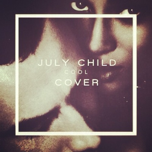JULY CHILD - COOL (Le Youth Cover)