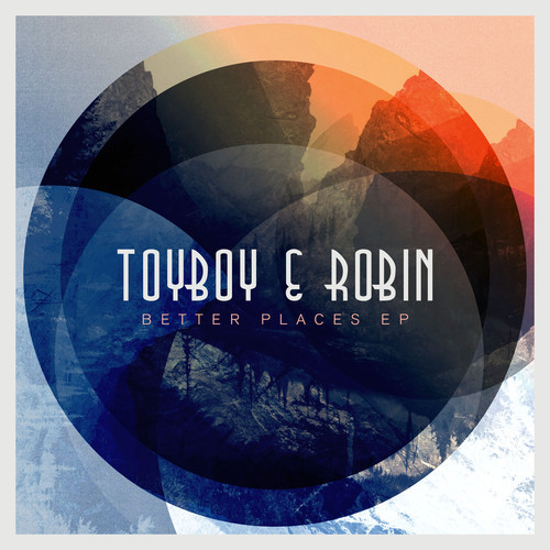 toyboy-and-robin-better-places