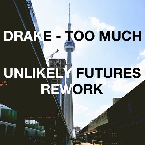 drake-too-much-unlikely-futures-rework
