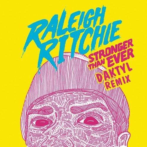 raleigh-ritchie-stronger-than-ever-daktyl-remix