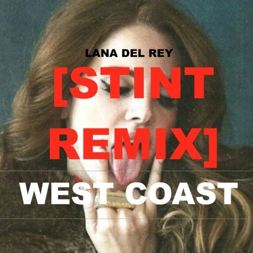 lana-del-rey-stint-remix-west-coast
