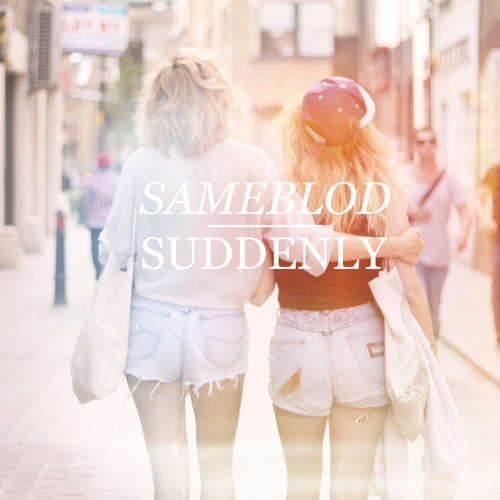 sameblod-suddenly