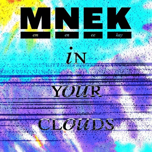 mnek-in-your-clouds